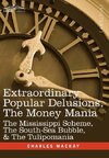 Extraordinary Popular Delusions, the Money Mania