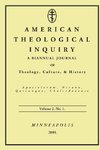 American Theological Inquiry, Volume Two, Issue One