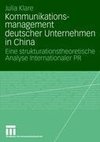 Kommunikationsmanagement deutscher Unternehmen in China