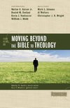 Four Views on Moving Beyond the Bible to Theology