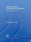 Lough, J: Weber and the Persistence of Religion