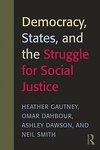 Gautney, H: Democracy, States, and the Struggle for Social J