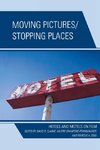 Moving Pictures/Stopping Places