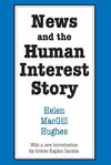 Hughes, H: News and the Human Interest Story