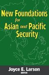 Larson, J: New Foundations for Asian and Pacific Security