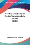 Goethe's Lyric Poems In English Translation Prior To 1860 (1919)