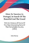 Hints To Travelers In Portugal, In Search Of The Beautiful And The Grand