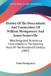 History Of The Descendants And Connections Of William Montgomery And James Somerville