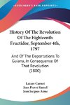 History Of The Revolution Of The Eighteenth Fructidor, September 4th, 1797