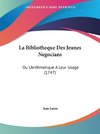 La Bibliotheque Des Jeunes Negocians