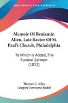 Memoir Of Benjamin Allen, Late Rector Of St. Paul's Church, Philadelphia