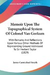 Memoir Upon The Topographical System Of Colonel Van Gorkum