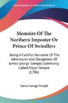 Memoirs Of The Northern Imposter Or Prince Of Swindlers