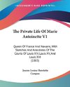 The Private Life Of Marie Antoinette V1