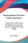 Memorandum On Some Indian Questions