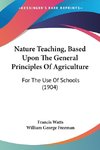 Nature Teaching, Based Upon The General Principles Of Agriculture