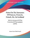 Notes On The Surnames Of Francus, Franceis, French, Etc. In Scotland