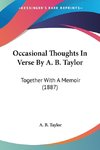 Occasional Thoughts In Verse By A. B. Taylor