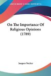 On The Importance Of Religious Opinions (1789)