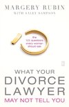 What Your Divorce Lawyer May Not Tell You