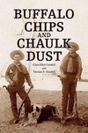 BUFFALO CHIPS AND CHAULK DUST