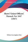 Shaws' Union Officers' Manual, For 1847 (1847)