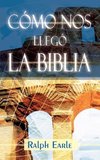 COMO NOS LLEGO LA BIBLIA (Spanish