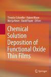 Chemical Solution Deposition of Functional Oxide Thin Films