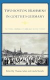 Two Boston Brahmins in Goethe's Germany