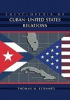 Encyclopedia of Cuban-United States Relations