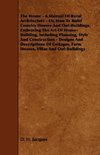 The House - A Manual of Rural Architecture - Or, How to Build Country Houses and Out-Buildings. Embracing the Art of House-Building, Including Plannin