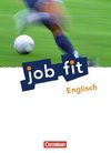 Job fit Englisch. Allgemeine Ausgabe. Schülerbuch mit eingelegten Lösungen