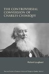 The Controversial Conversion of Charles Chiniquy