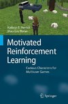 Merrick, K: Motivated Reinforcement Learning