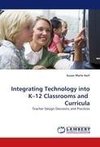 Integrating Technology into K-12 Classrooms and Curricula