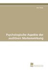 Psychologische Aspekte der auditiven Markenwirkung