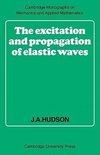 The Excitation and Propagation of Elastic Waves