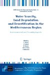 Water Scarcity, Land Degradation and Desertification in the Mediterranean Region