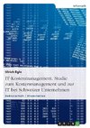 IT-Kostenmanagement. Studie zum Kostenmanagement und zur IT bei Schweizer Unternehmen