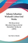 Johann Sebastian Wieland's Leben Und Werke