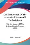 On The Revision Of The Authorized Version Of The Scriptures