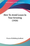 How To Avoid Losses In Your Investing (1920)