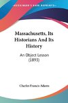 Massachusetts, Its Historians And Its History