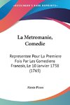 La Metromanie, Comedie