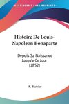 Histoire De Louis-Napoleon Bonaparte