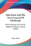 John Knox And The Town Council Of Edinburgh