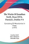 The Works Of Jonathan Swift, Dean Of St. Patrick's, Dublin V4