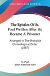 The Epistles Of St. Paul Written After He Became A Prisoner