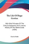 The Life Of Hugo Grotius