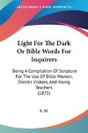 Light For The Dark Or Bible Words For Inquirers